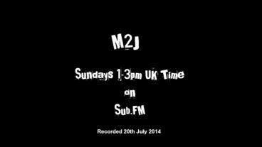 M2J on Sub.FM 20th July 2014 – SubFM.TV