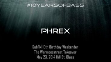 Phrex live at #10YearsOfBass – SubFM.TV